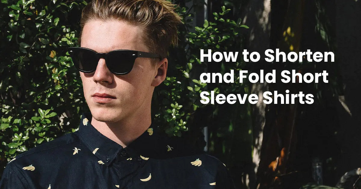 How to Shorten and Fold Short Sleeve Shirts | Visive Clothing - visive How to Shorten and Fold Short Sleeve Shirts | Visive Clothing - visive